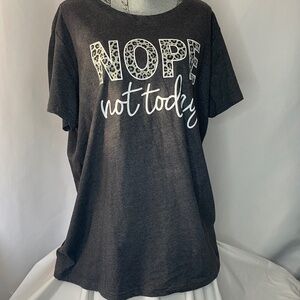 "Nope Not Today" Gray Short Sleeve T-Shirt, 1X, New